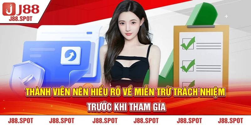 Thành viên nên hiểu rõ về Miễn trừ Trách nhiệm trước khi tham gia 