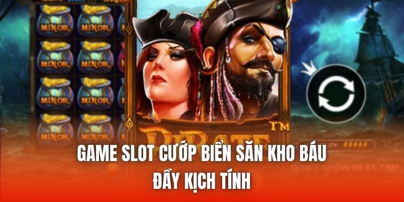 Game slot cướp biển săn kho báu đầy kịch tính